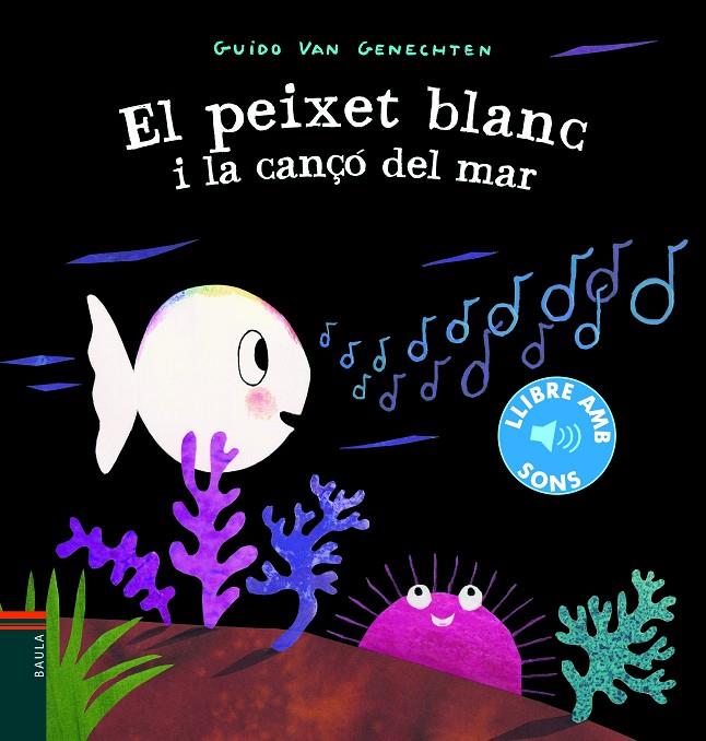 El peixet blanc i la cançó del mar | 9788447939619 | Van Genechten, Guido