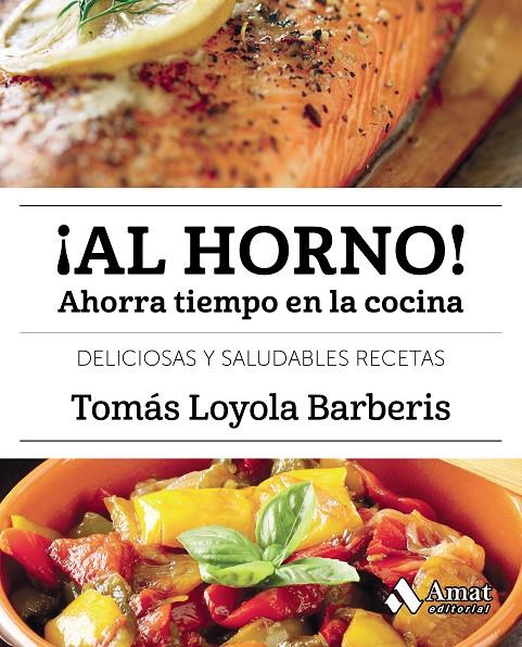 ¡Al horno! Ahorra tiempo en la cocina | 9788497359917 | Tomás Loyola Barberis