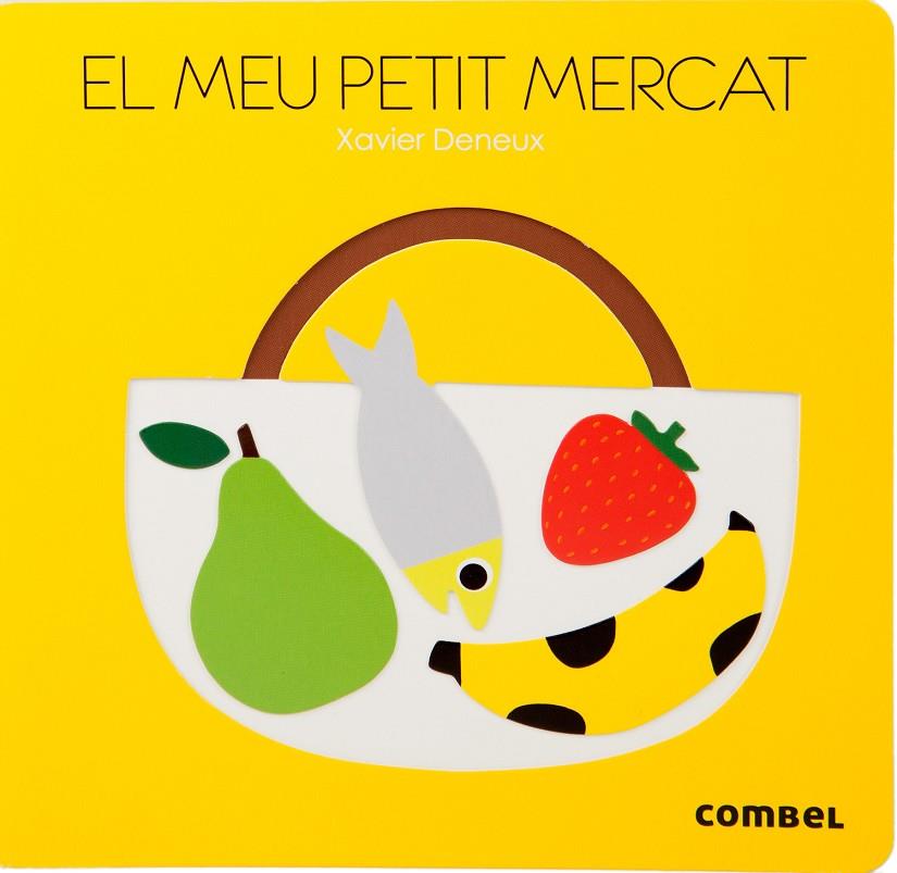 El meu petit mercat | 9788498259292 | Xavier Deneux