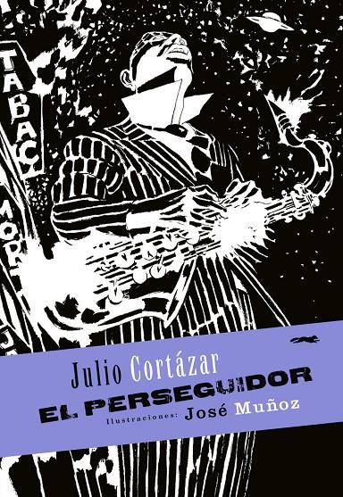 Perseguidor, El | 9788492412181 | Julio Cortázar - José Muñoz