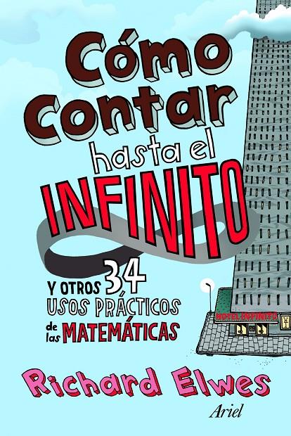 Cómo contar hasta el infinito y otros 34 usos prác | 9788434413313 | Richard Elwes