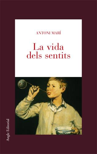 La vida dels sentits | 9788496103801 | Antoni Marí