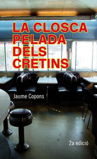 La closca pelada dels cretins | 9788424647469 | Copons, Jaume