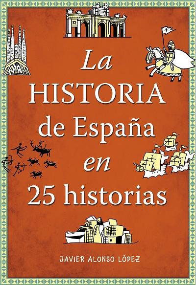 La historia de España en 25 historias | 9788490432938 | Javier Alonso López