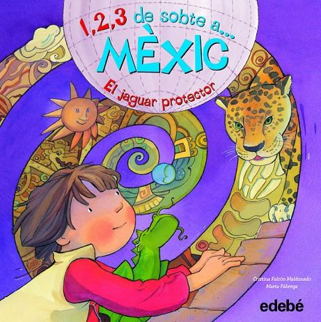 Mèxic. El jaguar protector | 9788468301839 | Cristina Falcón Maldonado - Marta Fàbrega