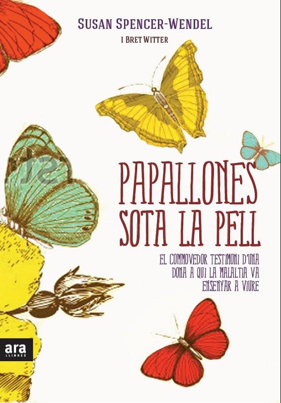 Papallones sota la pell | 9788415224402 | Susan Spencer-Wendel - Dewey Bret Witter