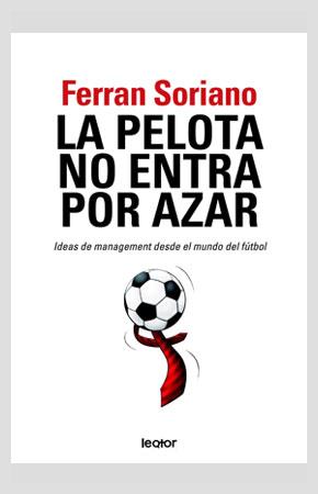 La pelota no entra por azar | 9788493554576 | Ferran Soriano