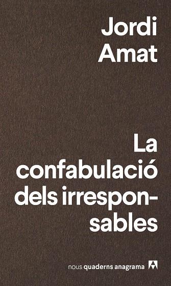 La confabulació dels irresponsables | 9788433916174 | Jordi Amat