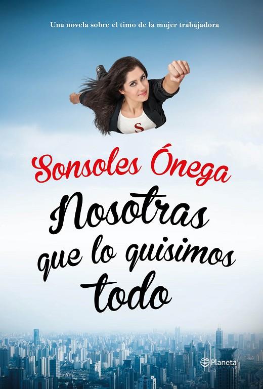 Nosotras que lo quisimos todo | 9788408135623 | Sonsoles Ónega