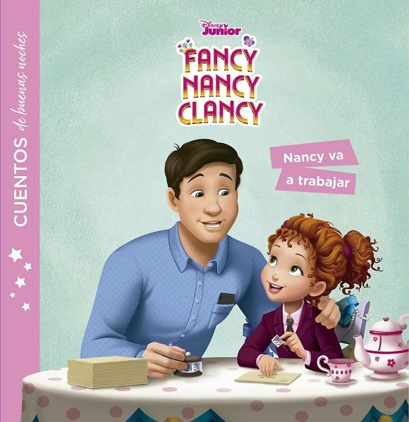 Fancy Nancy Clancy. Cuentos de buenas noches. Nancy va a trabajar | 9788499519685 | Disney