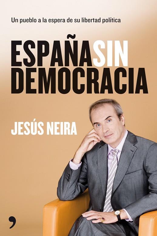 España sin democracia | 9788484608332 | Jesús Neira