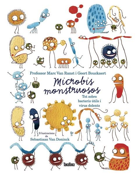 Microbios monstruosos : Sobre bacterias útiles y virus dañinos | 9788417383749 | Van Ranst, Marc/Bouckaert, Geert