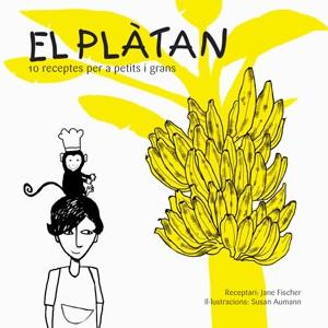 El plàtan - 10 receptes per a petits i grans | 9788492607136 | Jane Fischer