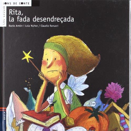 Rita, la fada desendreçada | 9788447916115 | Rocío Antón - Lola Núñez - Claudia Ranucci