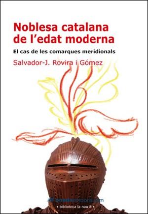 Noblesa catalana de l'edat moderna | 9788496623521 | Salvador J. Rovira Gómez