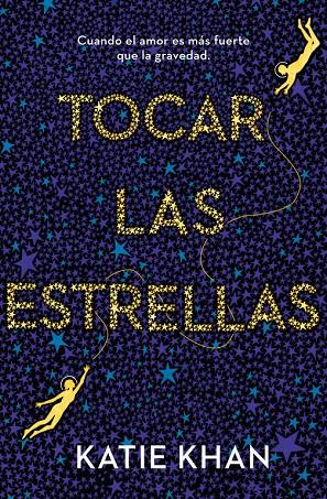 Tocar las estrellas | 9788401020926 | Katie Khan