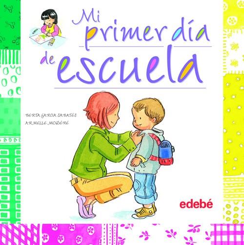 Mi primer día de escuela | 9788468301884 | Berta Garcia Sabatés - Armelle Modéré