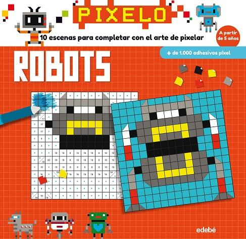 Pixelo robots | 9788468331683 | Varios autores