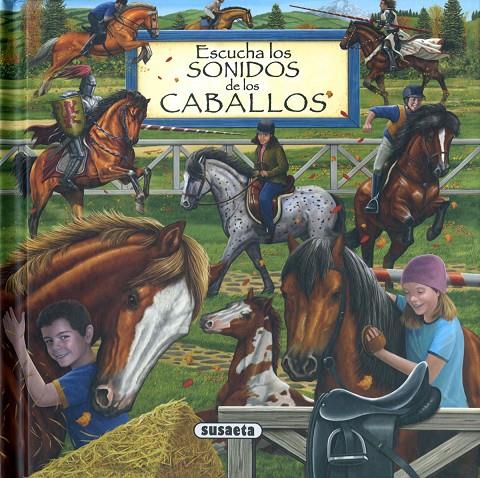 Escucha los sonidos de los caballos | 9788467783957 | Susaeta, Equipo