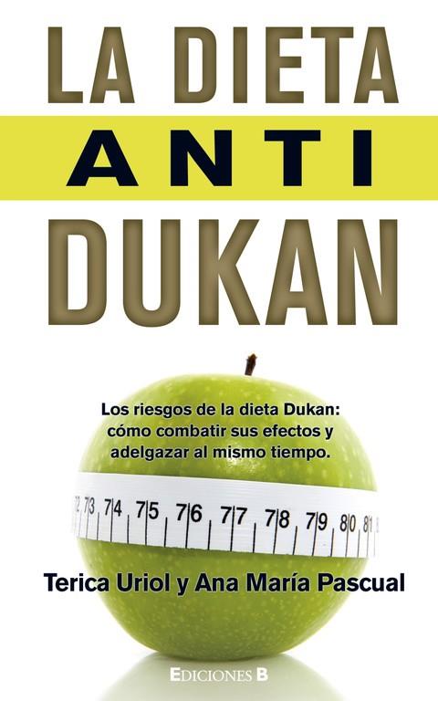 La dieta anti Dukan | 9788466647472 | Terica Uriol - Ana María Pascual