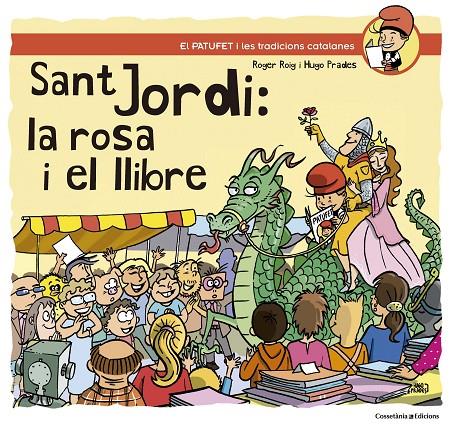 Sant Jordi: la rosa i el llibre | 9788490347164 | Roger Roig i Hugo Prades