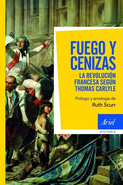 Fuego y cenizas. La revolución francesa según Thom | 9788434413368 | Ruth Scurr