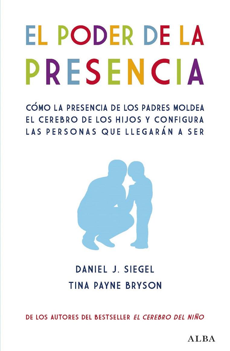 El poder de la presencia | 9788490656471 | Siegel, Daniel J./Bryson, Tina Payne