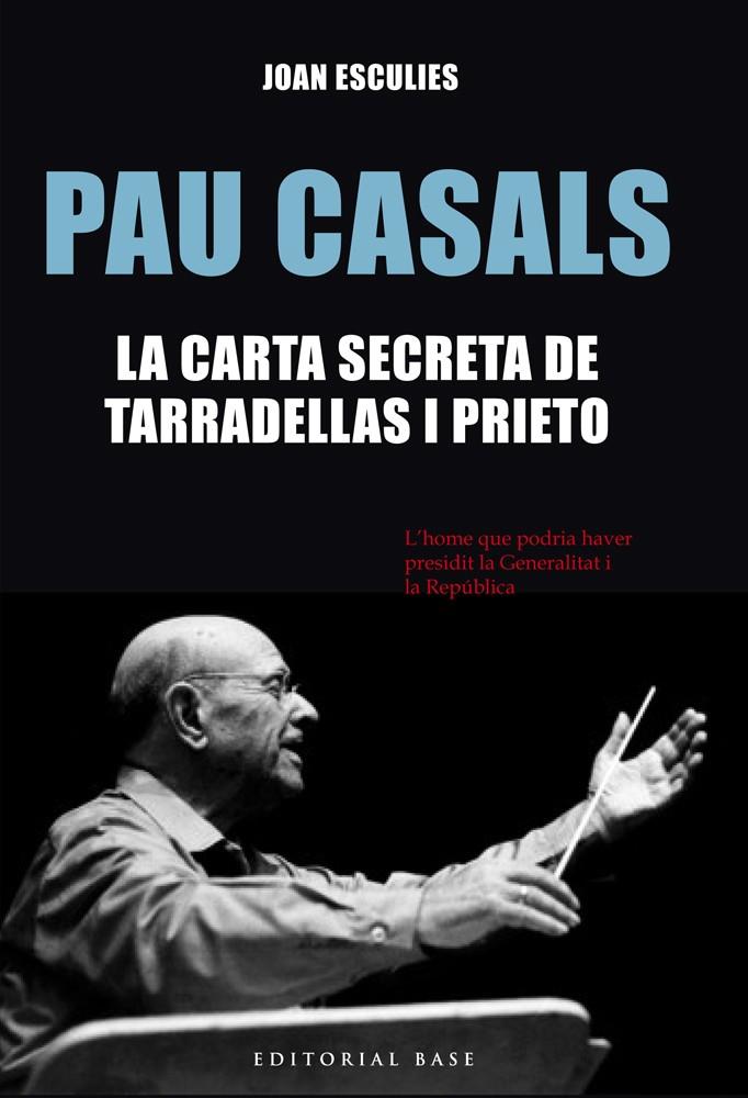 Pau Casals. Carta secreta  de Tarradellas i Prieto | 9788416587186 | Joan esculies