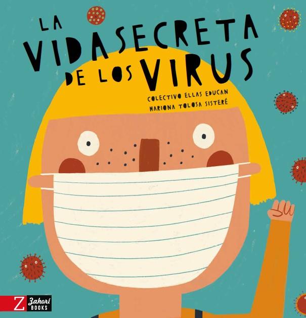 La vida secreta de los virus | 9788417374716 | COLECTIVO ELLAS EDUCAN