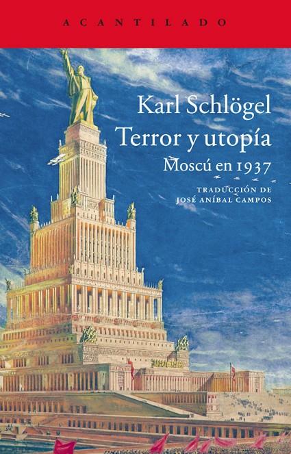 Terror y utopía. Moscú en 1937 | 9788416011322 | Karl Schlögel