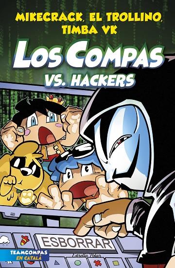 Los Compas 7. Los Compas vs. Hackers | 9788413893020 | Mikecrack, El Trollino y Timba Vk