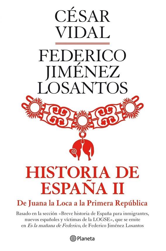 Historia de España II De Juana la Loca a la Primer | 9788408088974 | César Vidal - Federico Jiménez Losantos