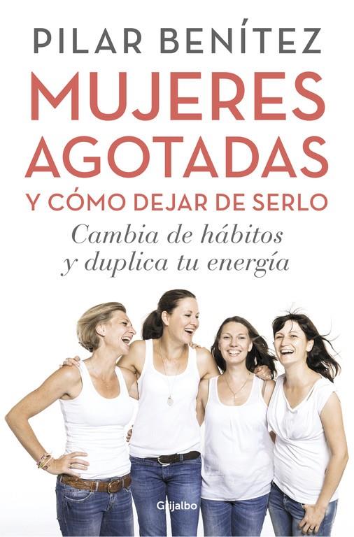 Mujeres agotadas y como dejar de serlo | 9788425353437 | Pilar Benitez