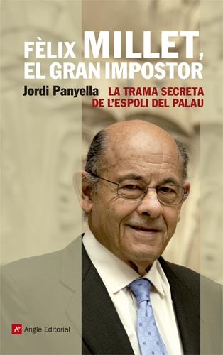 Fèlix Millet, el gran impostor | 9788415002895 | Jordi Panyella