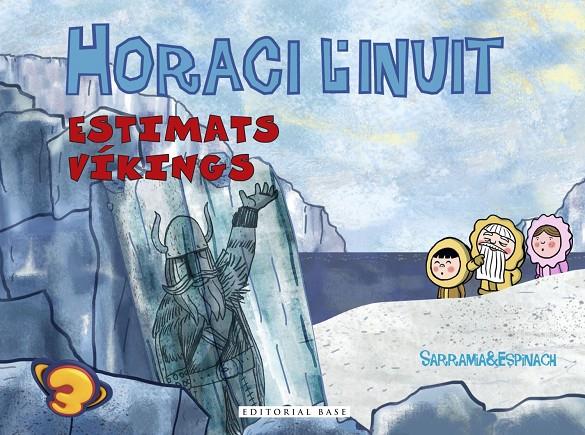 Horaci l'inuit. Estimats víkings | 9788417183936 | Sarramia, Oscar/Espinach, Anna