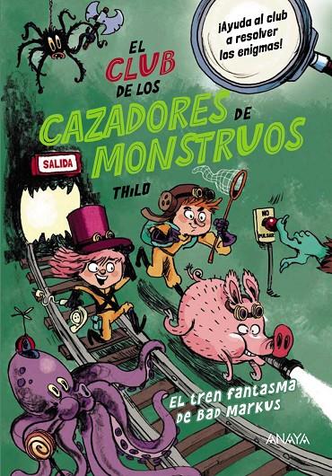 El Club de los Cazadores de Monstruos: El tren fantasma de Bad Markus | 9788414338094 | THiLO