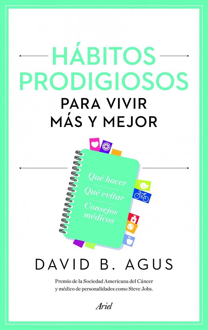 Hábitos prodigiosos para vivir más y mejor | 9788434414877 | David B. Agus