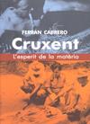 Cruxent. L'esperit de la matèria | 9788483349434 | Ferran Cabrero