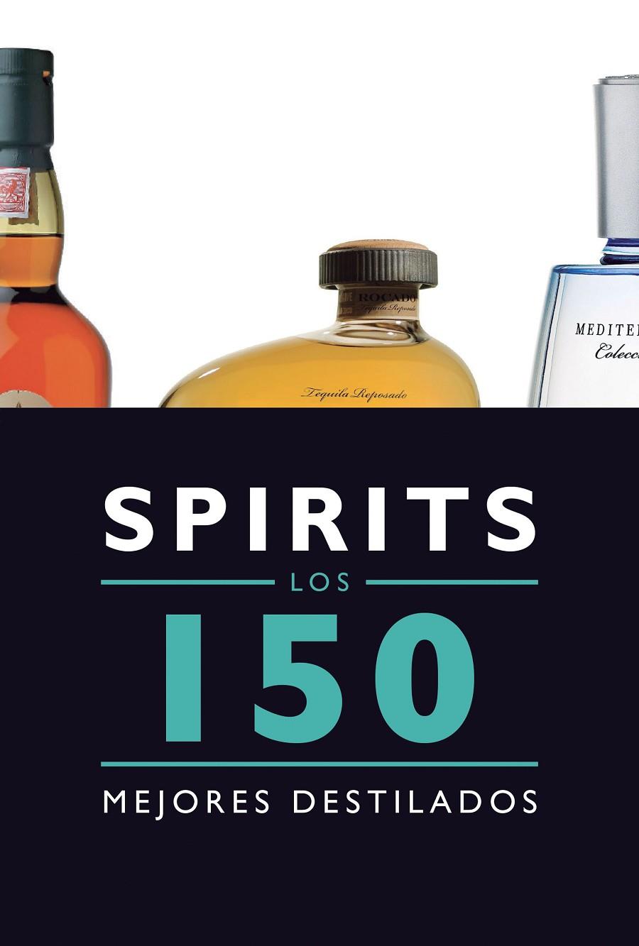 Spirits. Los 150 mejores destilados | 9788408145585 | Jesús Bernad