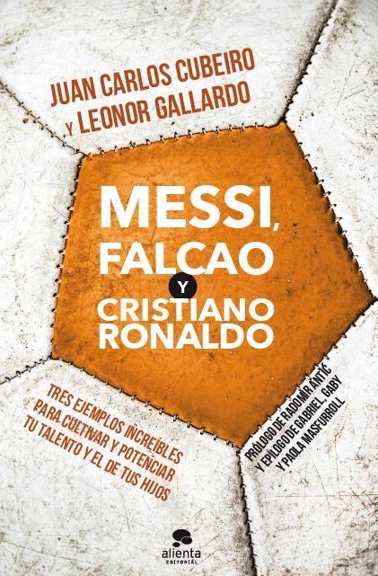 Messi, Falcao y Cristiano Ronaldo | 9788415678205 | Juan Carlos Cubeiro - Leonor Gallardo