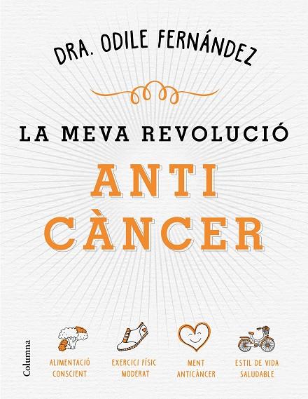 La meva revolució anti càncer | 9788466422079 | Dra, Odile Fernández