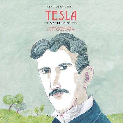 Nikola Tesla. El mag de la ciènica | 9788417137090 | Vegueta Edicions/Rebolledo, Ainhoa