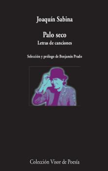 Palo seco. Letras de canciones | 9788498953039 | Joaquín Sabina