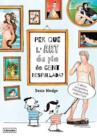 Per què l'art és ple de gent despullada? | 9788494509551 | Susie Hodge