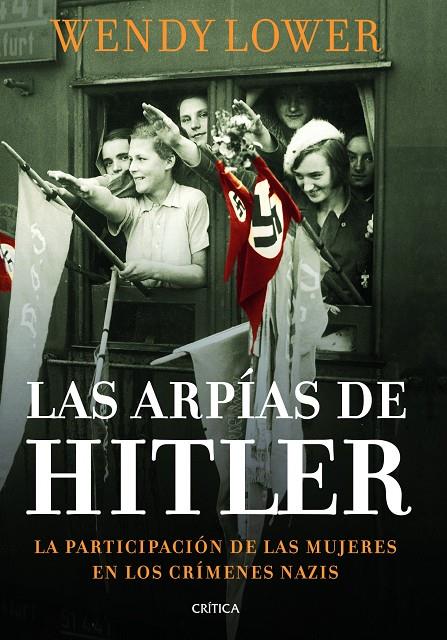 Las arpías de Hitler | 9788498925999 | Wendy Lower