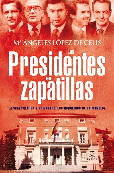 Los Presidentes en zapatillas | 9788467033168 | Ma Angeles López de Celis