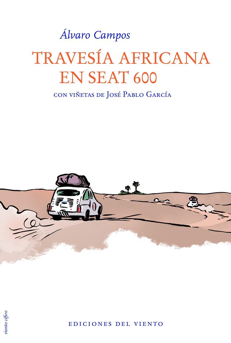 Travesía africana en Seat 600 | 9788415374053 | Álvaro Campos