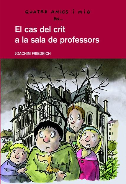 El cas del crit a la sala de professors | 9788423673421 | Joachim Friedrich