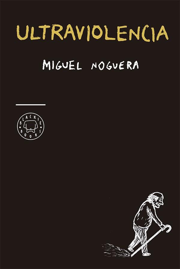 Ultraviolencia | 9788416290178 | Miguel Noguera