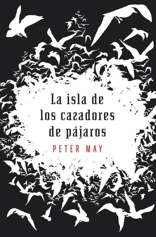 La isla de los cazadores de pájaros | 9788425345494 | Peter May